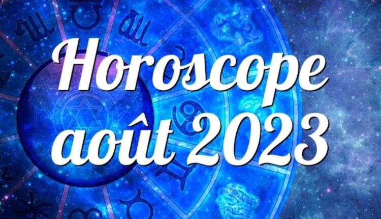 horoscope d’août 2023