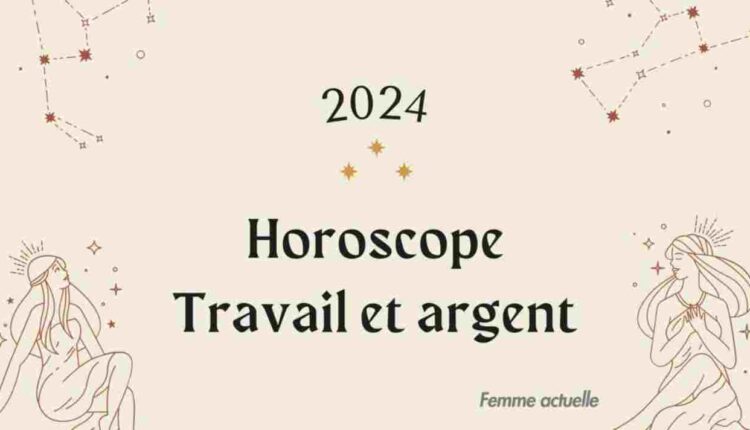 Votre Horoscope travail et argent